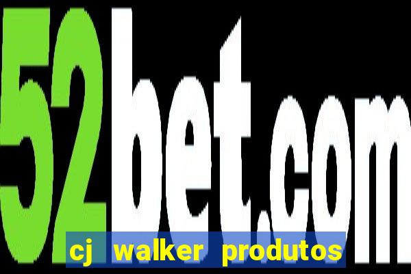 cj walker produtos onde comprar